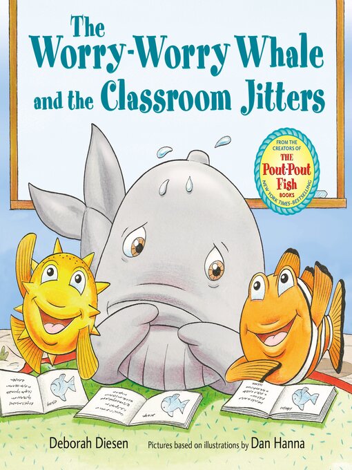 Title details for The Worry-Worry Whale and the Classroom Jitters by Deborah Diesen - Available